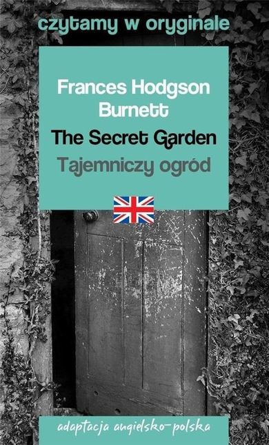 The Secret Garden. Tajemniczy ogród