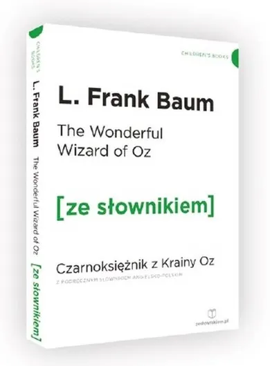 The Wonderful Wizard of Oz z podręcznym słownikiem angielsko-polskim