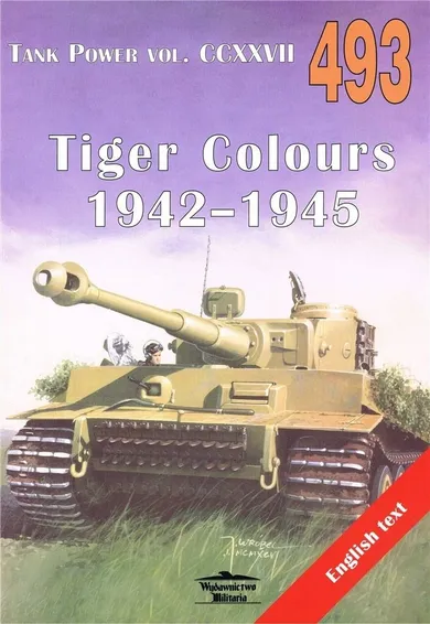 Tiger Colours 1942-1945. Tank Power vol. CCXXVII