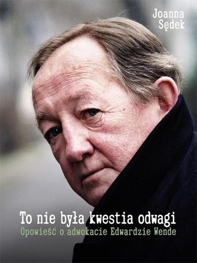To nie była kwestia odwagi. Opowieść o adwokacie