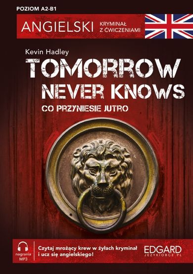 Tomorrow Never Knows. Angielski. Kryminał z ćwiczeniami