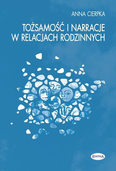 Tożsamość i narracje w relacjach rodzinnych