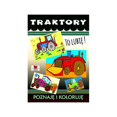 Traktory. Poznaje i koloruję