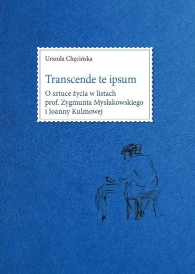 Transcende te ipsum. O sztuce życia