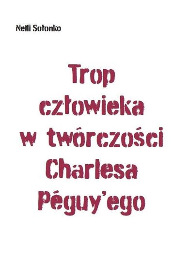 Trop człowieka w twórczości Charlesa Peguy'ego