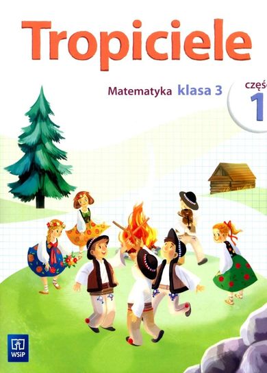 Tropiciele. Matematyka. Karty pracy. Część 1. Szkoła Podstawowa. Klasa 3