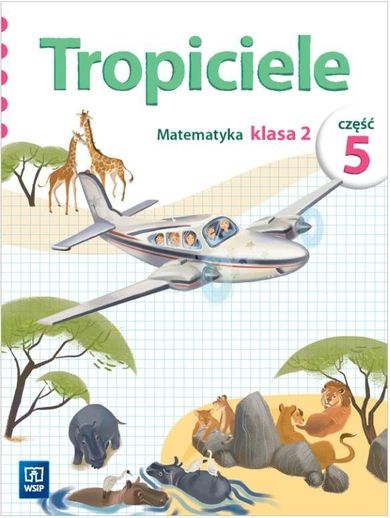 Tropiciele. Matematyka. Karty pracy. Część 5. Szkoła Podstawowa. Klasa 2