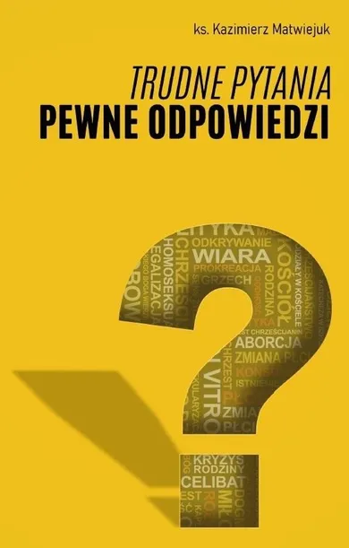 Trudne pytania, pewne odpowiedzi