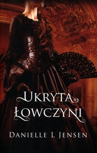 Trylogia Klątwy. Księga 2. Ukryta łowczyni