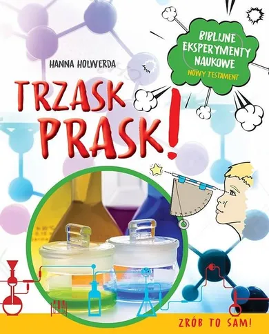 Trzask prask! Biblijne eksperymenty naukowe