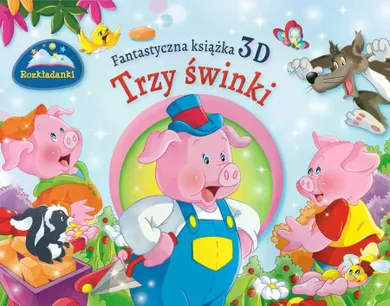 Trzy świnki. Rozkładanki. Fantastyczna książka 3D