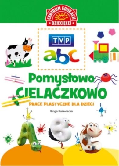 TVP ABC. Pomysłowo-cielaczkowo. Prace plastyczne dla dzieci
