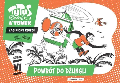 Tytus, Romek i A'Tomek. Zaginione księgi. Powrót do dżungli. Księga VI