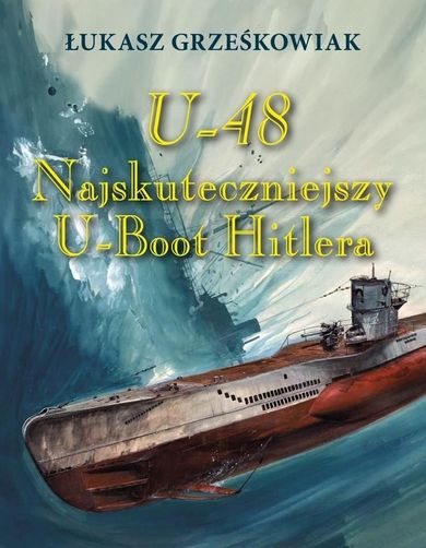 U-48.Najskuteczniejszy U-boot Hitlera