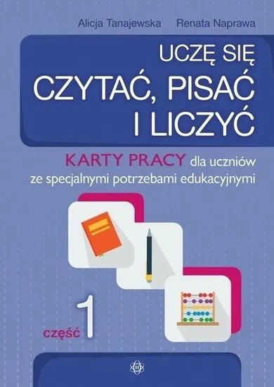 Uczę się czytać, pisać i liczyć. Część 1