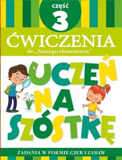 Uczeń na szóstkę. Ćwiczenia do Naszego elementarza. Część 3