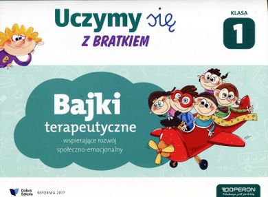 Uczymy się z Bratkiem 1. Bajki terapeutyczne wspierające rozwój społeczno-emocjonalny
