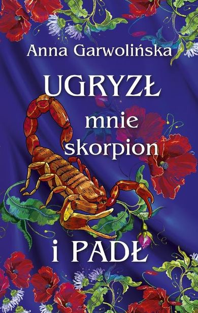 Ugryzł mnie skorpion i padł