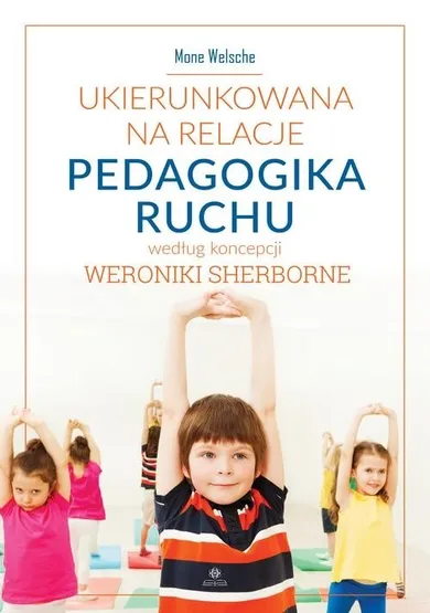 Ukierunkowana na relacje. Pedagogika ruchu