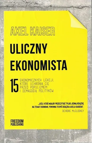 Uliczny ekonomista. 15 ekonomicznych lekcji, które powinien poznać każdy obywate