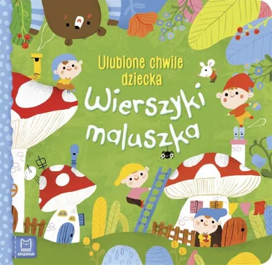 Ulubione chwile dziecka. Wierszyki maluszka