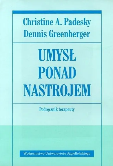 Umysł ponad nastrojem. Poradnik terapeuty