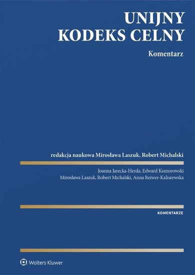 Unijny Kodeks Celny. Komentarz