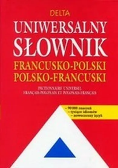 Uniwersalny słownik francusko-polski polsko-francuski
