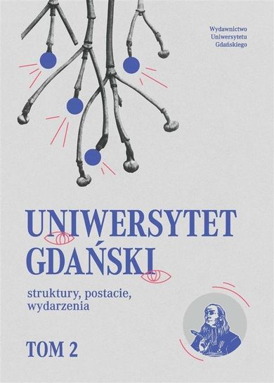 Uniwersytet Gdański struktury, postacie, wydarzenia. Tom 2