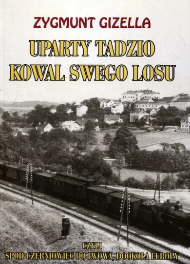 Uparty Tadzio, kowal swego losu