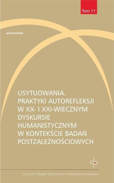 Usytuowania. Praktyki autorefleksji w XX- i XXI-w.