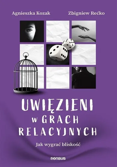 Uwięzieni w grach relacyjnych. Jak wygrać bliskość