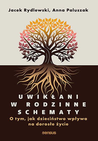 Uwikłani w rodzinne schematy. O tym, jak dzieciństwo wpływa na dorosłe życie