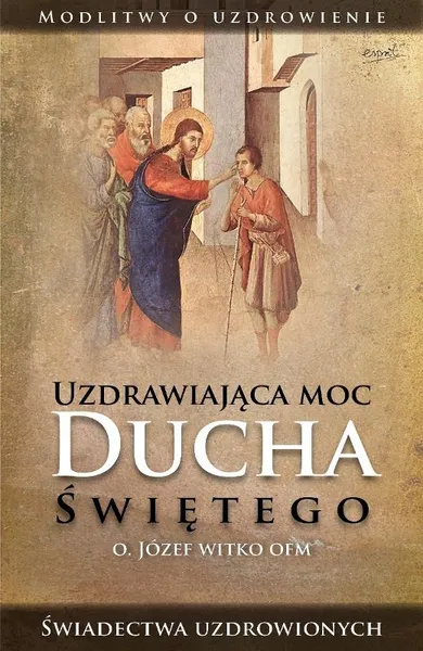 Uzdrawiająca moc Ducha Świętego