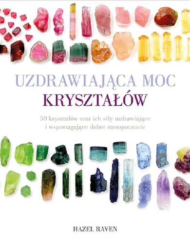 Uzdrawiająca moc kryształów