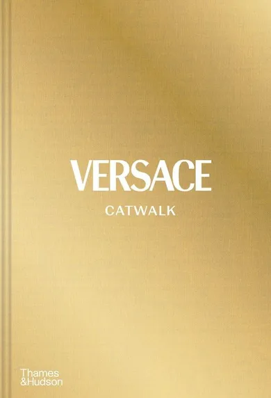 Versace Catwal. The complete collections (wersja angielska)