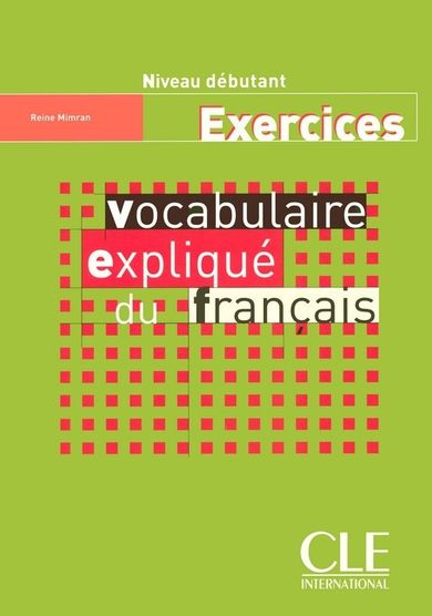 Vocabulaire explique du francais debutant. Exercices