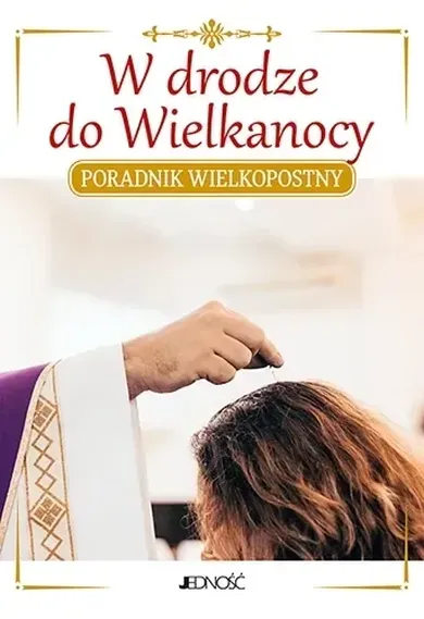 W drodze do Wielkanocy. Poradnik świąteczny