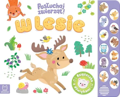 W lesie. Posłuchaj zwierząt! Książeczka z dźwiękiem