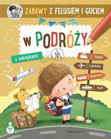 W podróży. Zabawy z Felusiem i Guciem