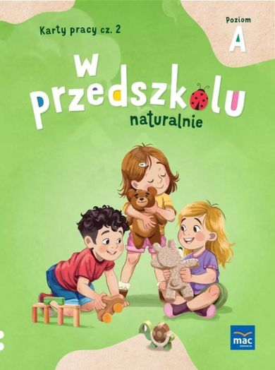 W przedszkolu naturalnie. Poziom A Karty. Część 2