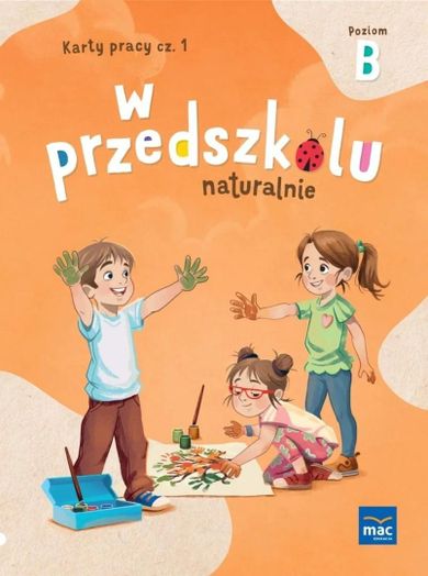 W przedszkolu naturalnie. Poziom B Karty. Część 1