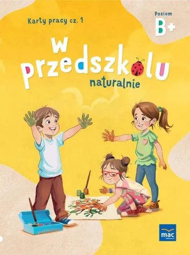 W przedszkolu naturalnie. Poziom B+ Karty. Część 1