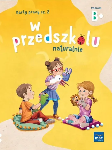 W przedszkolu naturalnie. Poziom B+ Karty. Część 2
