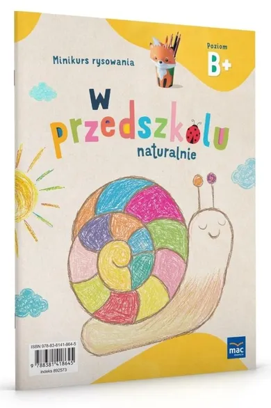 W przedszkolu naturalnie. Poziom B+ Minikurs rysowania