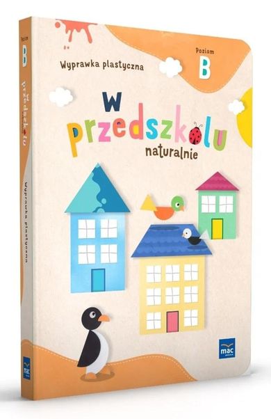 W przedszkolu naturalnie. Poziom B. Wyprawka plastyczna