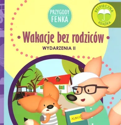 Wakacje bez rodziców. Przygody Fenka