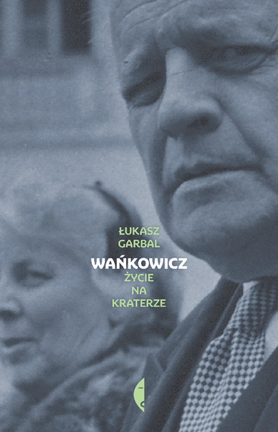 Wańkowicz. Życie na kraterze