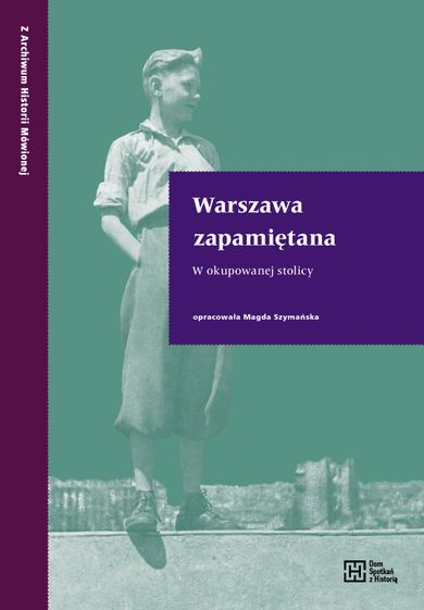 Warszawa zapamiętana. W okupowanej stolicy