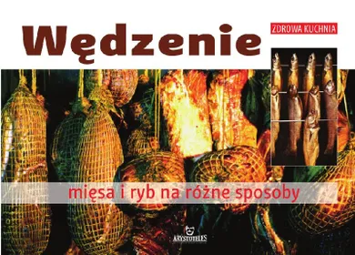 Wędzenie mięsa i ryb na różne sposoby